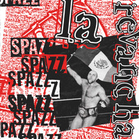 Spazz - La Revancha (Explicit)