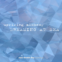 Uprising Alchemy - Dreaming at Sea