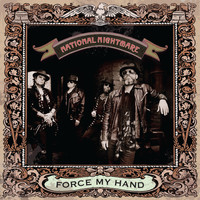 National Nightmare - Force My Hand