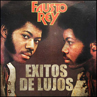 Fausto Rey - Exitos de Lujos