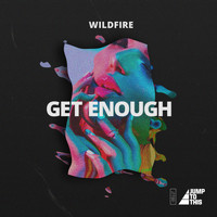 Wildfire - Get Enough