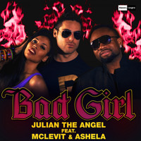 Julian The Angel - Bad Girl