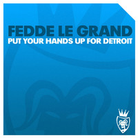 Fedde Le Grand - Put Your Hands up for Detroit