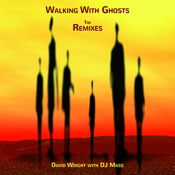David Wright - Walking With Ghosts Remixes