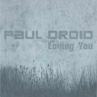 Paul Droid - Loving You