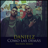Danielz - Como las Deḿs (Bachata Remix)