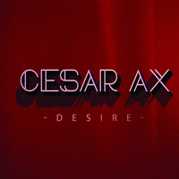 Cesar AX / - Desire