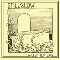 Stillglow - Asleep Four Days