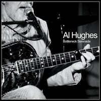 Al Hughes - Bottleneck Serenade