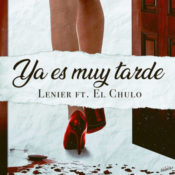 Lenier & El Chulo - Ya Es Muy Tarde
