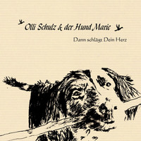 Olli Schulz & der Hund Marie - Dann schlägt dein Herz