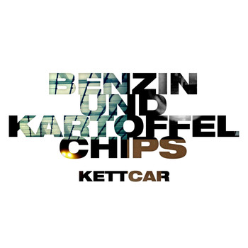 Kettcar - Benzin Und Kartoffelchips