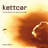 Kettcar - Du und wieviel von deinen Freunden (10 Jahre Bonus Version)