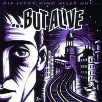 ...But Alive - Bis Jetzt Ging Alles Gut