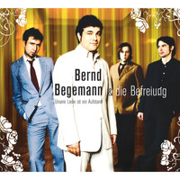 Bernd Begemann & die Befreiung - Unsere Liebe ist ein Aufstand (Bonus Version)