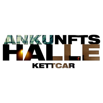 Kettcar - Ankunftshalle