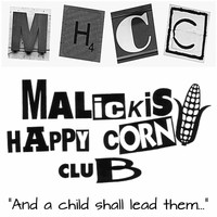 Malickis Happy Corn Club - And a Child Shall Lead Them... (Explicit)