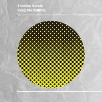 Thomas Garcia - Keep Me Waiting