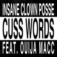 Insane Clown Posse - Cuss Words (Explicit)