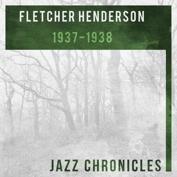 Fletcher Henderson And His Orchestra - 1937-1938 (Live)