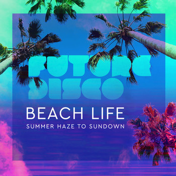 Various Artists - Future Disco: Beach Life 2.0
