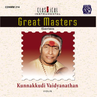 Kunnakudi Vaidyanathan - Great Masters Series - Kunnakudi Vaidyanathan (Live)