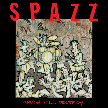 Spazz - Crush Kill Destroy (Explicit)