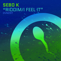 Sebo K - Riddim / I Feel It