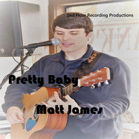 Matt James - Pretty Baby