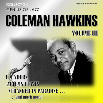 Coleman Hawkins - Genius of Jazz - Coleman Hawkins, Vol. 3 (Digitally Remastered)