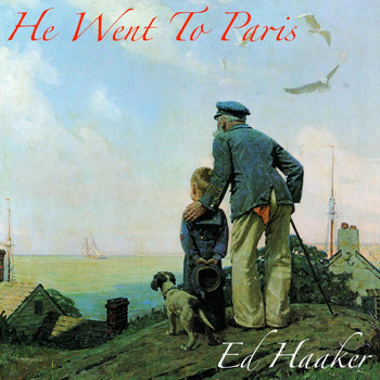 Ed Haaker - He Went to Paris