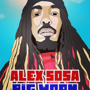 Alex Sosa - Big Worm (Explicit)