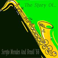Sergio Mendes - The Story Of... Sergio Mendes And Brasil '66