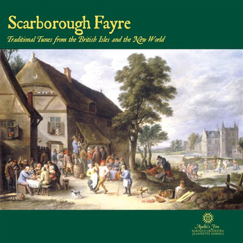 Apollo's Fire; Jeanette Sorrell - Various: "Scarborough Fayre - Traditional Tunes From The British Isles And The New World"