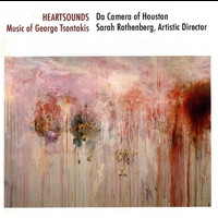 Da Camera of Houston - Tsontakis: Heartsounds