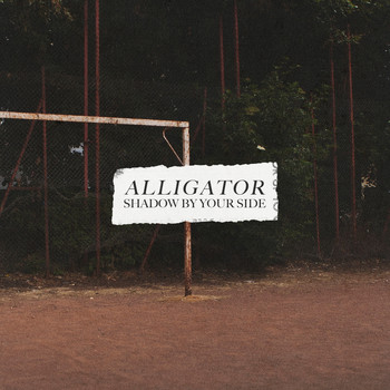 Alligator - Shadow By Your Side
