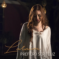 Laraim - Prefiero Ser Feliz