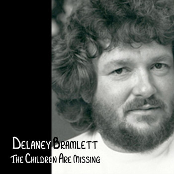 Delaney Bramlett - The Children Are Missing
