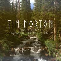 Tim Norton - Traditional Shamanic Drum Journey