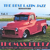 Thomas Perez - The Best Latin Jazz, Vol. 1 (Remastered)