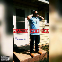 J.G. - Playing with You (feat. Dougie Boii) (Explicit)