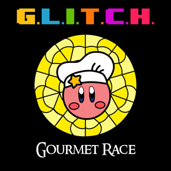 G.L.I.T.C.H. - Gourmet Race