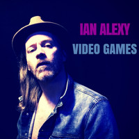 Ian Alexy - Video Games
