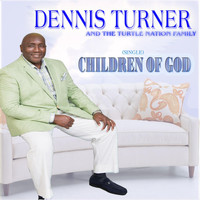 Dennis Turner and the Turtle Nation Family - Children of God