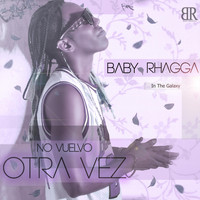 Baby Rhagga - No Vuelvo Otra Vez