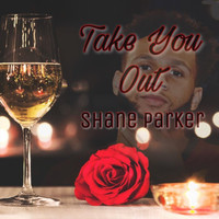 Shane Parker - Take You Out