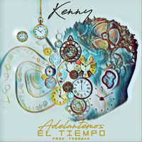 Kenny - Adelantemos el Tiempo