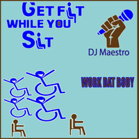 DJ Maestro - Get Fit While You Sit (Work Dat Body)