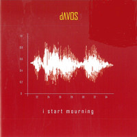 dAVOS - I Start Mourning