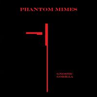 Gnostic Gorilla - Phantom Mimes